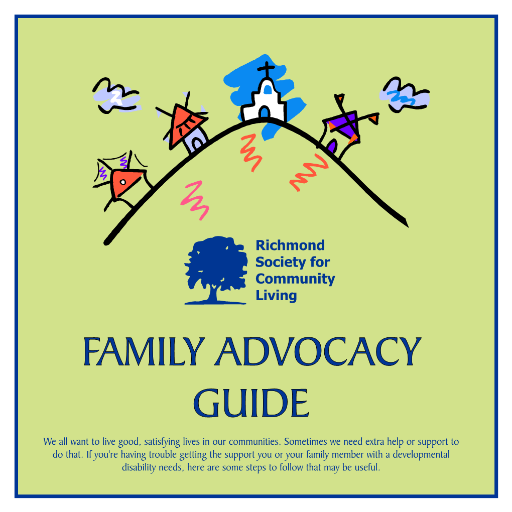 FAMILY ADVOCACY GUIDE We All Want to Live Good, Satisfying Lives in Our Communities