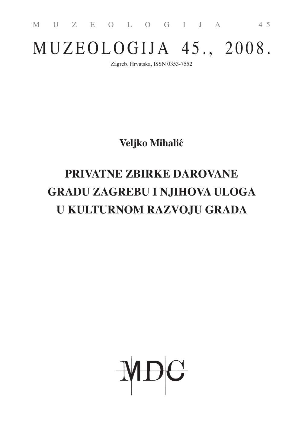 MUZEOLOGIJA 45., 2008. Zagreb, Hrvatska, ISSN 0353-7552