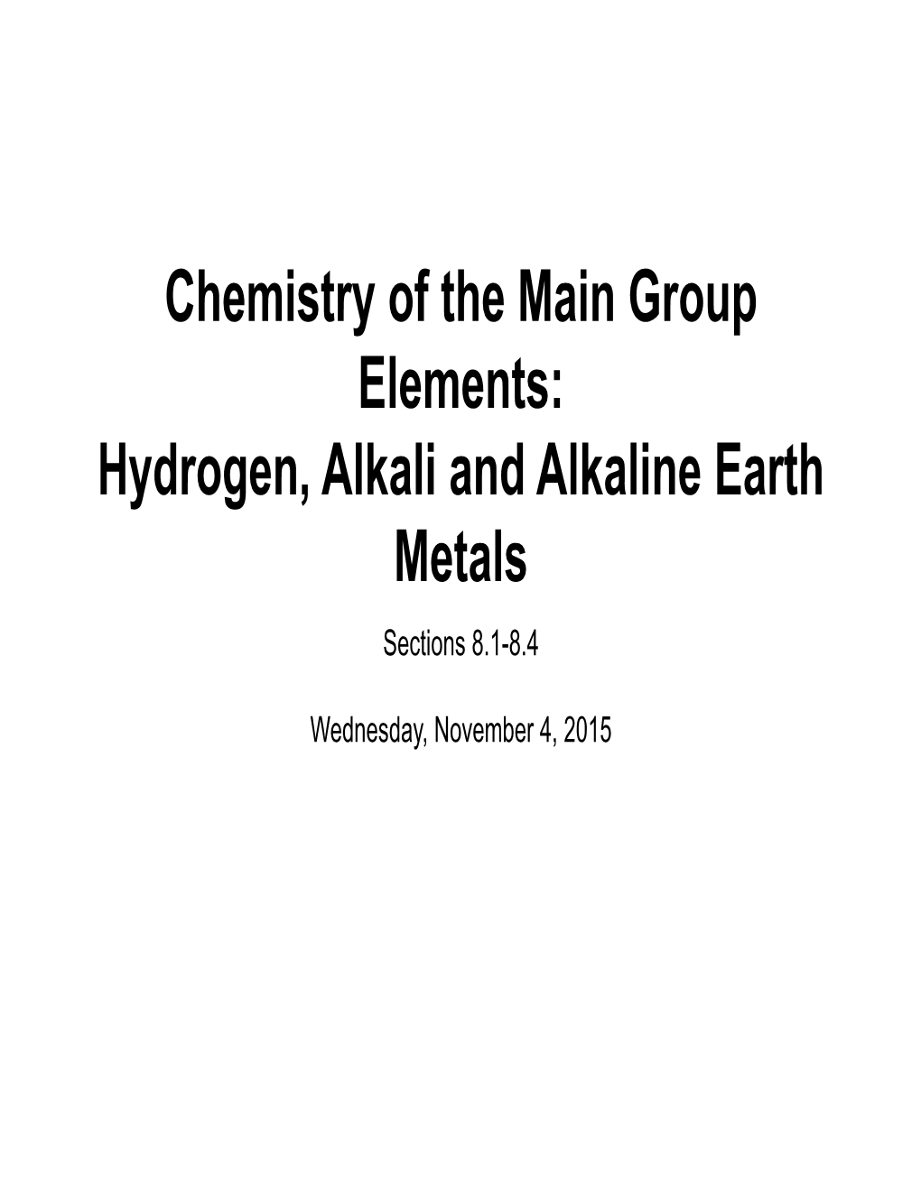 Hydrogen, Alkali and Alkaline Earth Metals Sections 8.1-8.4