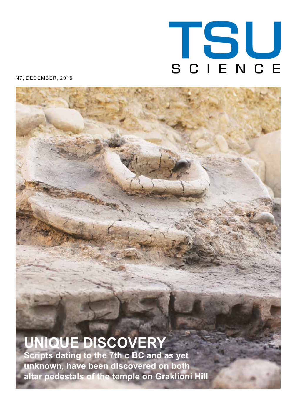 UNIQUE DISCOVERY Scripts Dating to the 7Th C BC and As Yet Unknown, Have Been Discovered on Both Altar Pedestals of the Temple on Graklioni Hill TSU SCIENCE CONTENTS