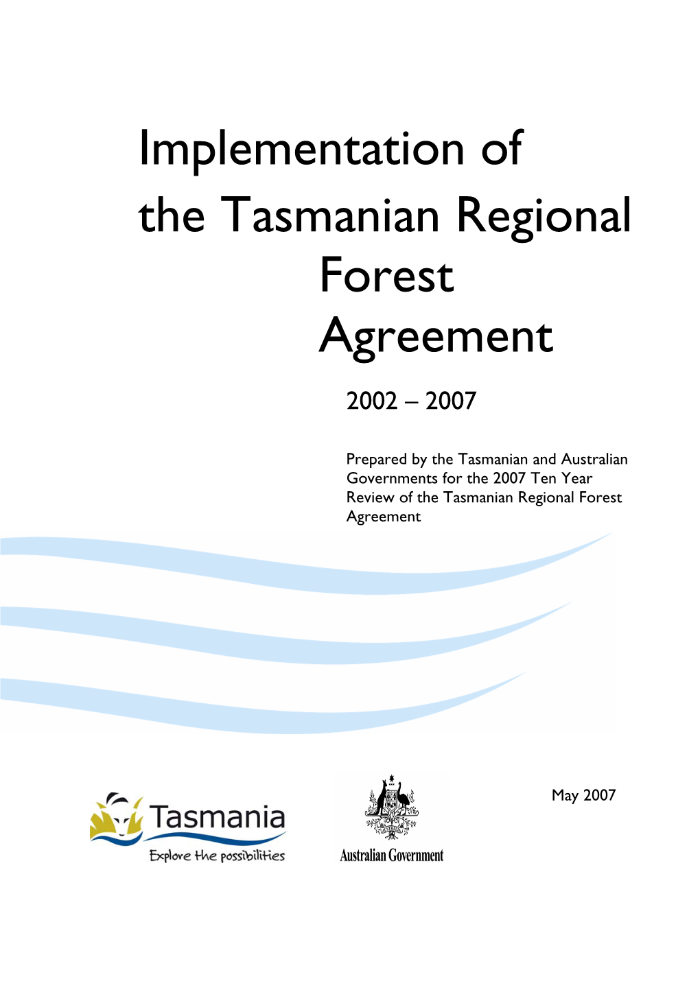 Implementation of the Tasmanian Regional Forest Agreement 2002 – 2007