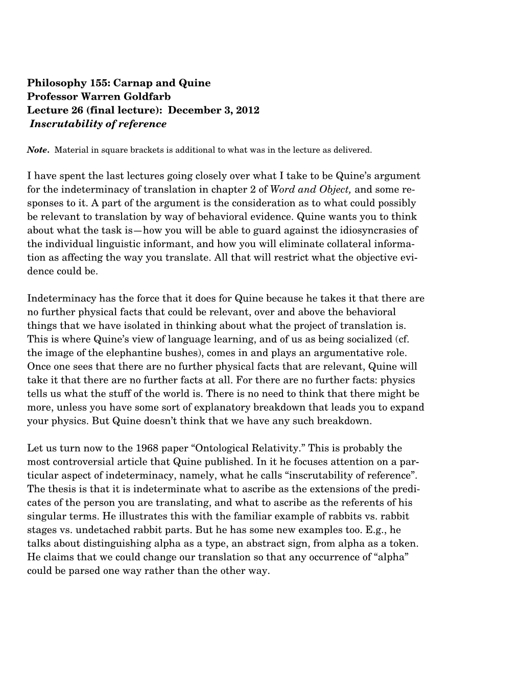 Philosophy 155: Carnap and Quine Professor Warren Goldfarb Lecture 26 (Final Lecture): December 3, 2012 Inscrutability of Reference