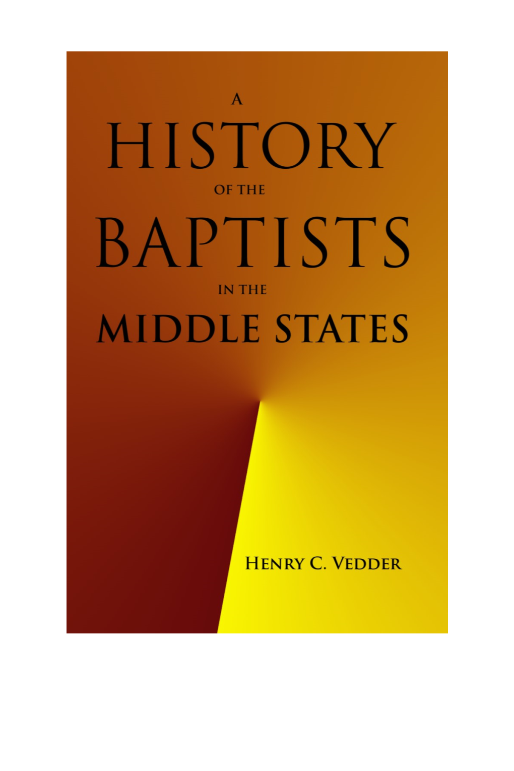 A History of the Baptists in the Middle States