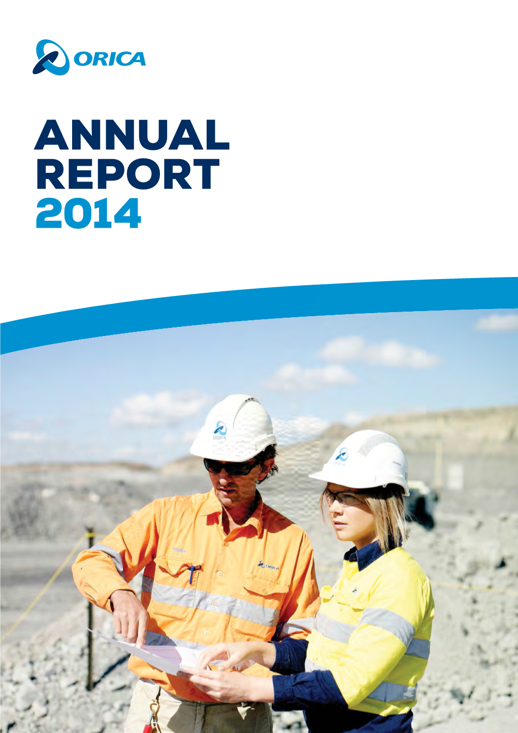 2014 Orica Annual Report 2014 an AUSTRALIAN COMPANY with a GLOBAL FOOTPRINT