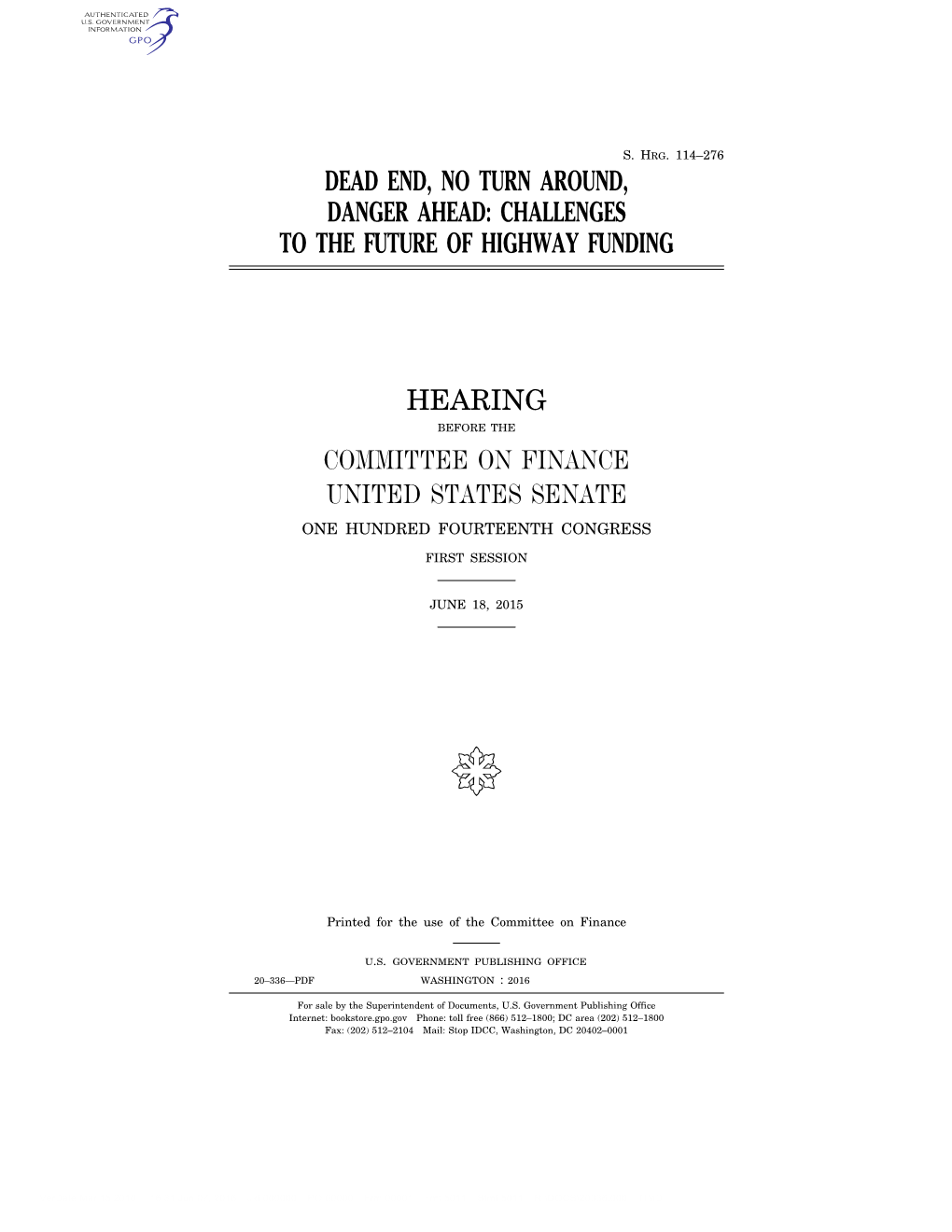 Dead End, No Turn Around, Danger Ahead: Challenges to the Future of Highway Funding Hearing Committee on Finance United States S