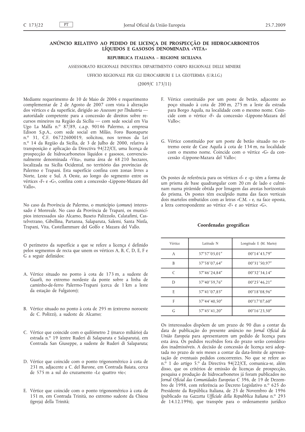 Anúncio Relativo Ao Pedido De Licença De Prospecção De Hidrocarbonetos Líquidos E Gasosos Denominada Vita – Repubblica It