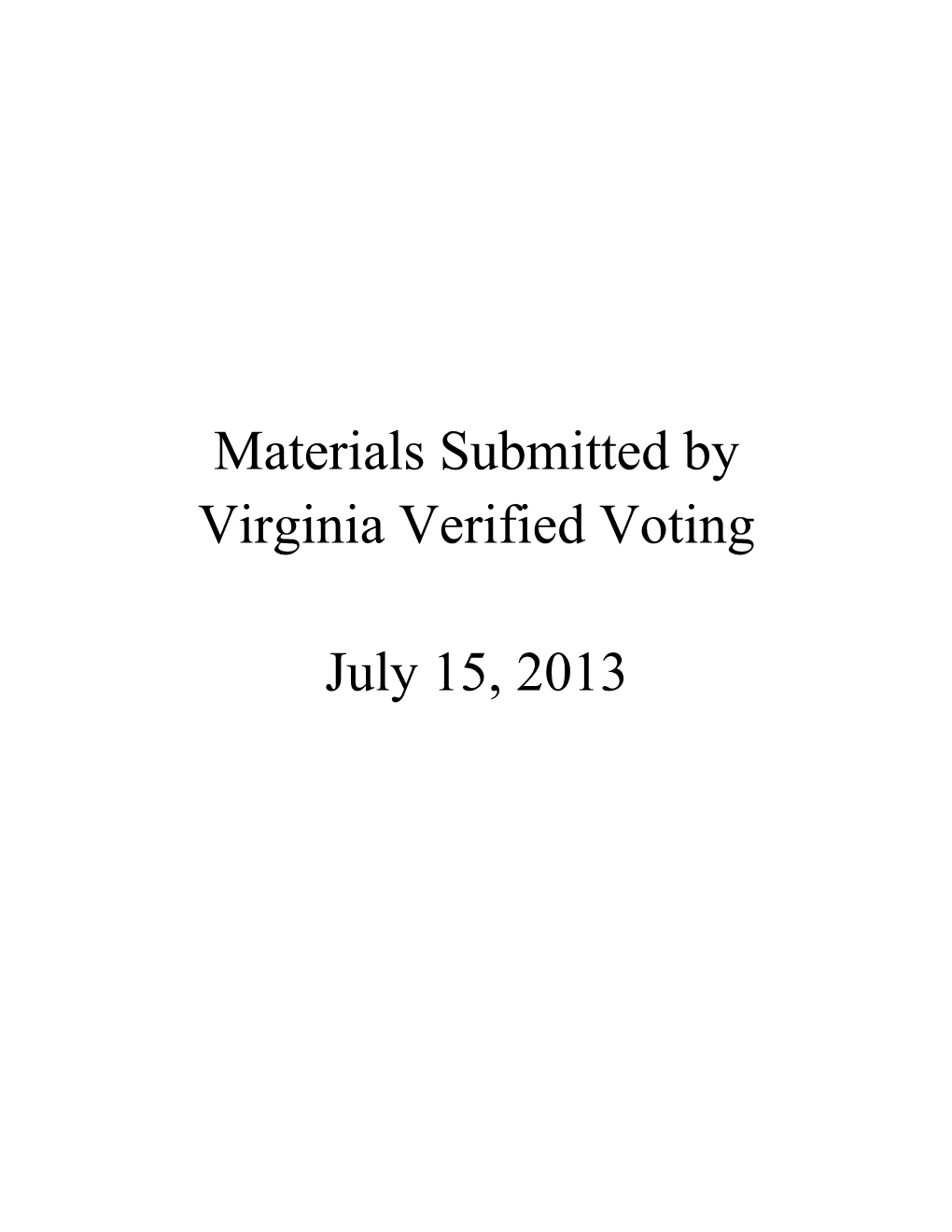 Materials Submitted by Virginia Verified Voting July 15, 2013