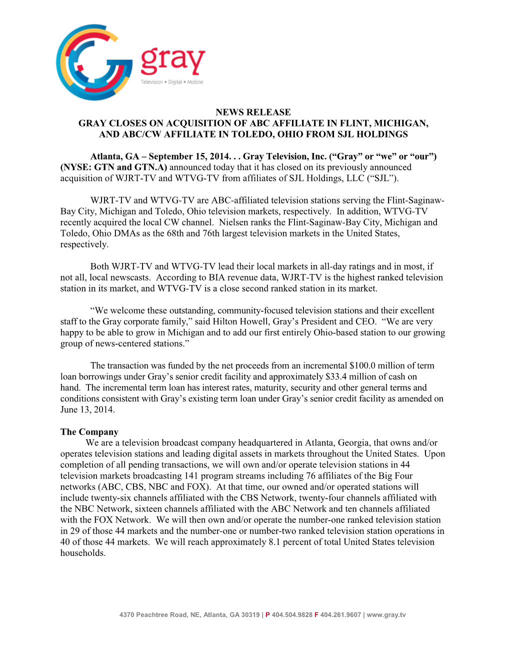 News Release Gray Closes on Acquisition of Abc Affiliate in Flint, Michigan, and Abc/Cw Affiliate in Toledo, Ohio from Sjl Holdings