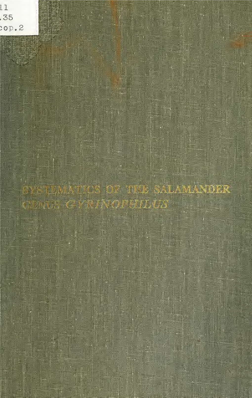 SYSTEMATICS of the SALAMANDER GENUS GYRINOPHILUS Digitized by the Internet Archive