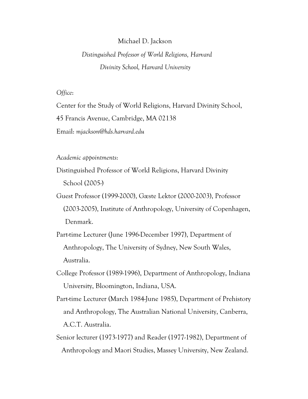 Michael D. Jackson Distinguished Professor of World Religions, Harvard Divinity School, Harvard University Office: Center Fo