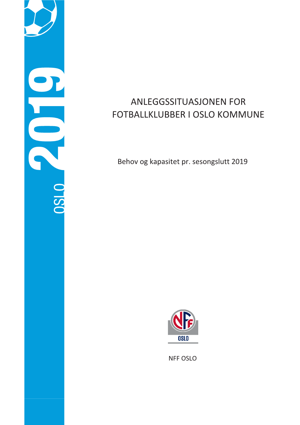 Anleggssituasjonen for Fotballklubber I Oslo Kommune