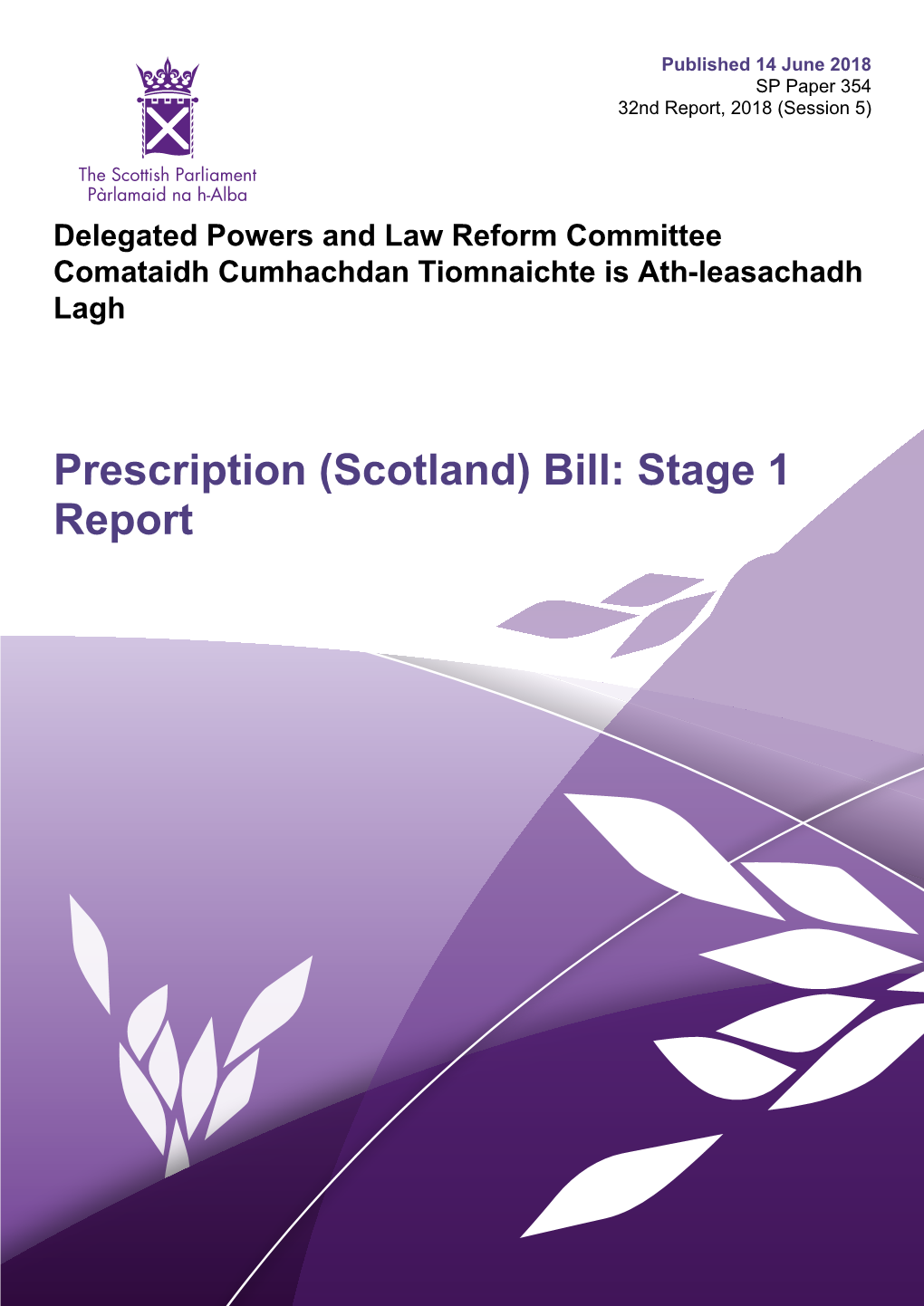 Prescription (Scotland) Bill: Stage 1 Report Published in Scotland by the Scottish Parliamentary Corporate Body