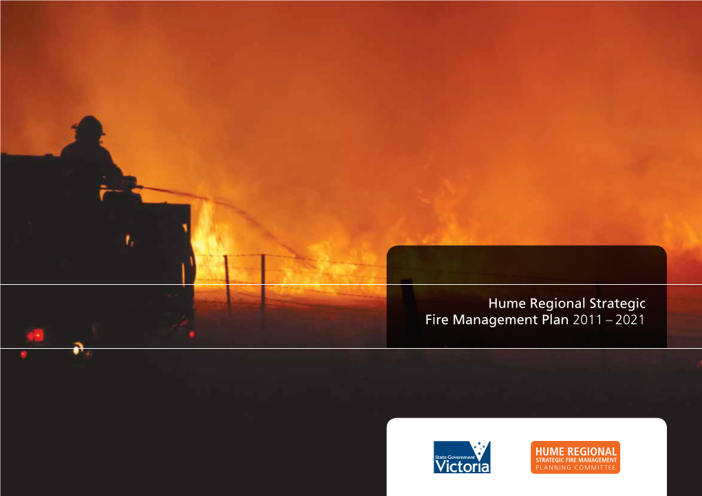 Hume Regional Strategic Fire Management Plan 2011 – 2021