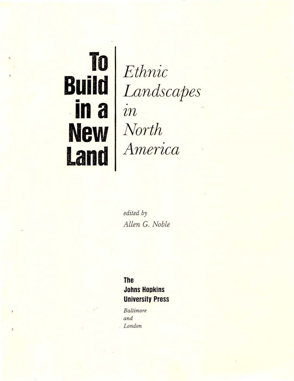 To Build in a New Land: Ethnic Landscapes in North America