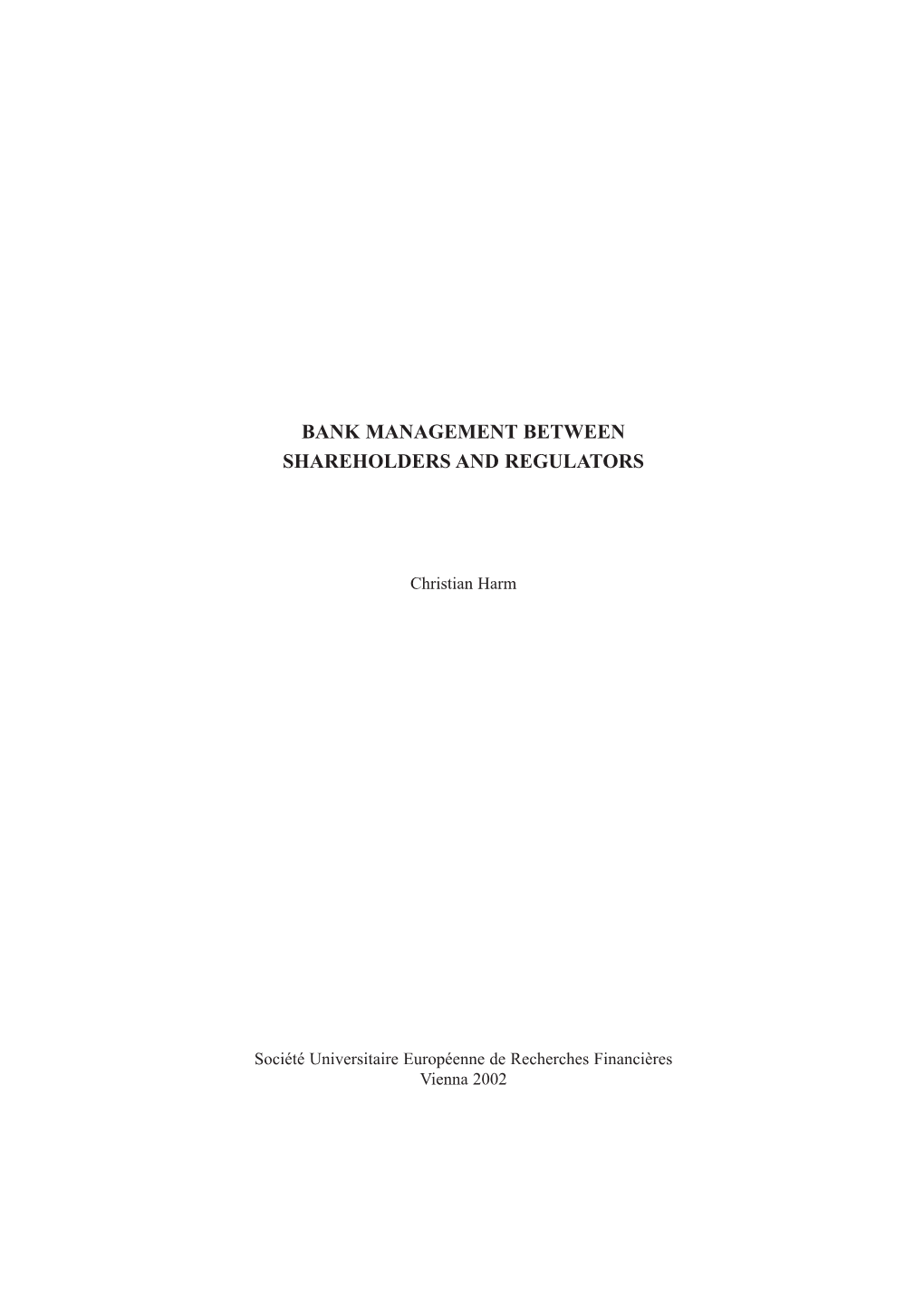 Bank Management Between Shareholders and Regulators