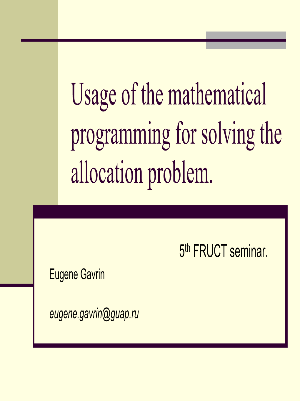Usage of the Mathematical Programming for Solving the Allocation Problem