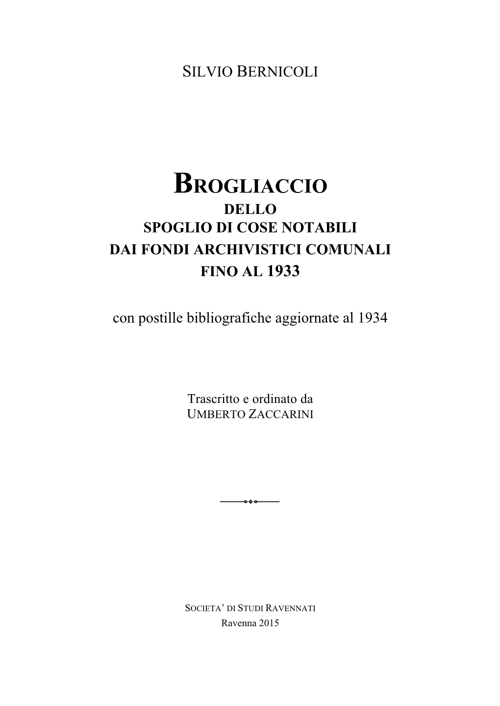 Brogliaccio Dello Spoglio Di Cose Notabili Dai Fondi Archivistici Comunali Fino Al 1933