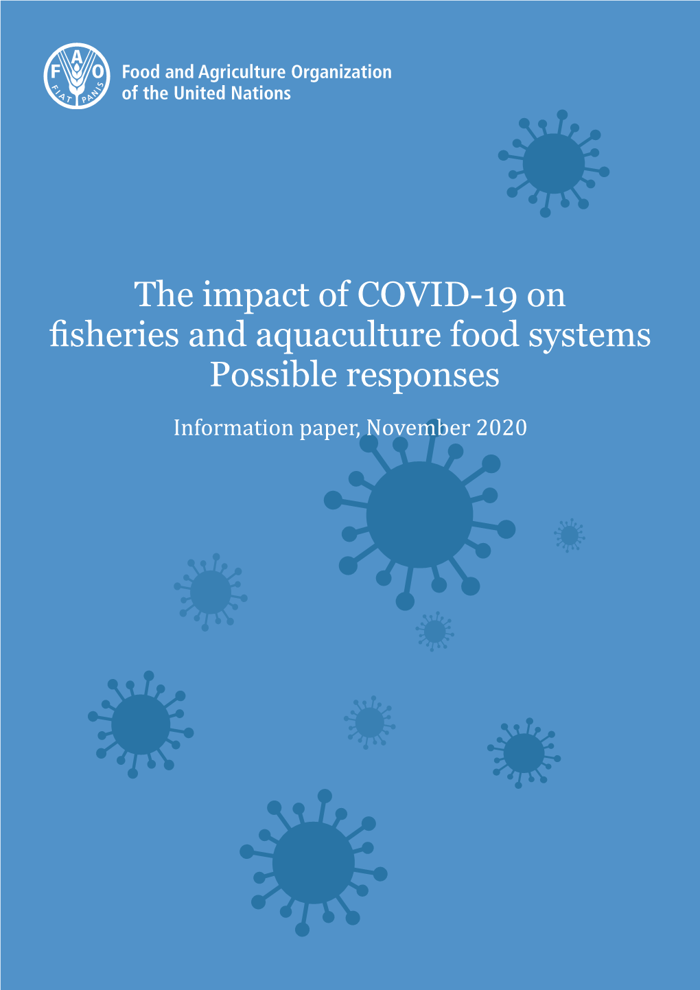 The Impact of COVID-19 on Fisheries and Aquaculture Food Systems Possible Responses Information Paper, November 2020