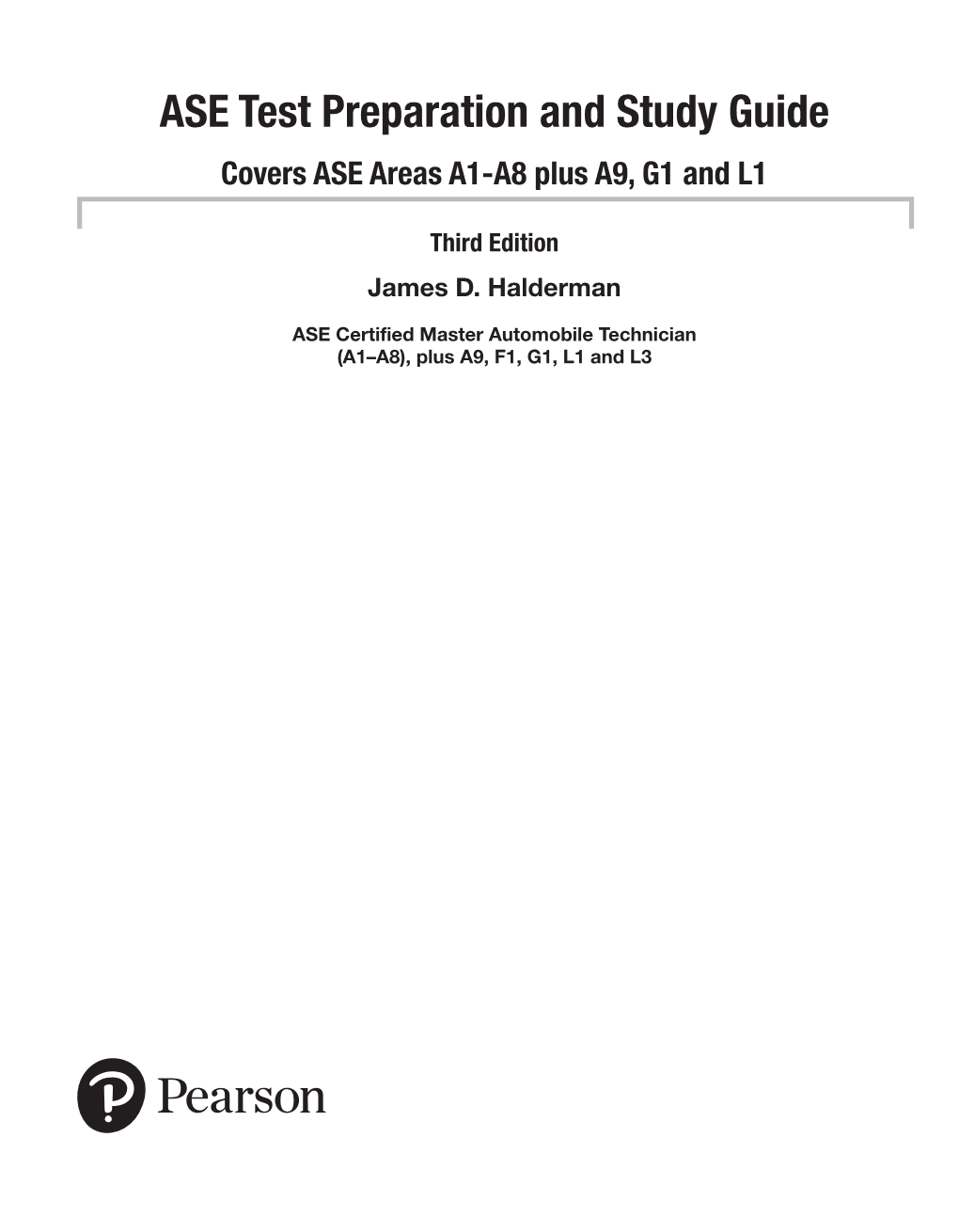 ASE Test Preparation and Study Guide Covers ASE Areas A1-A8 Plus A9, G1 and L1