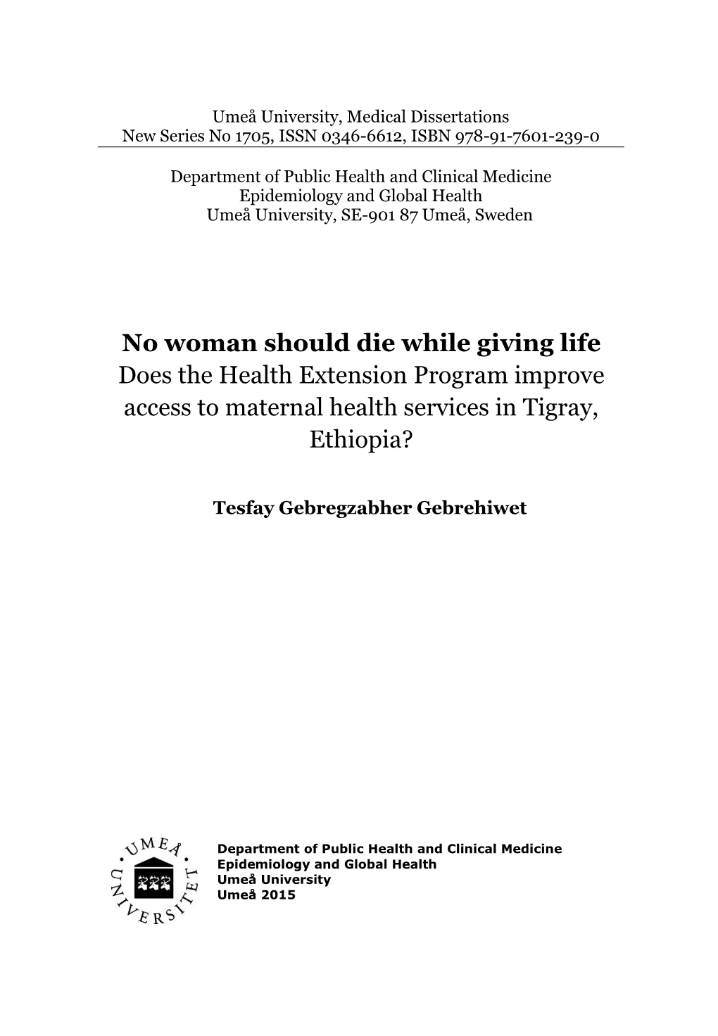 No Woman Should Die While Giving Life Does the Health Extension Program Improve Access to Maternal Health Services in Tigray, Ethiopia?