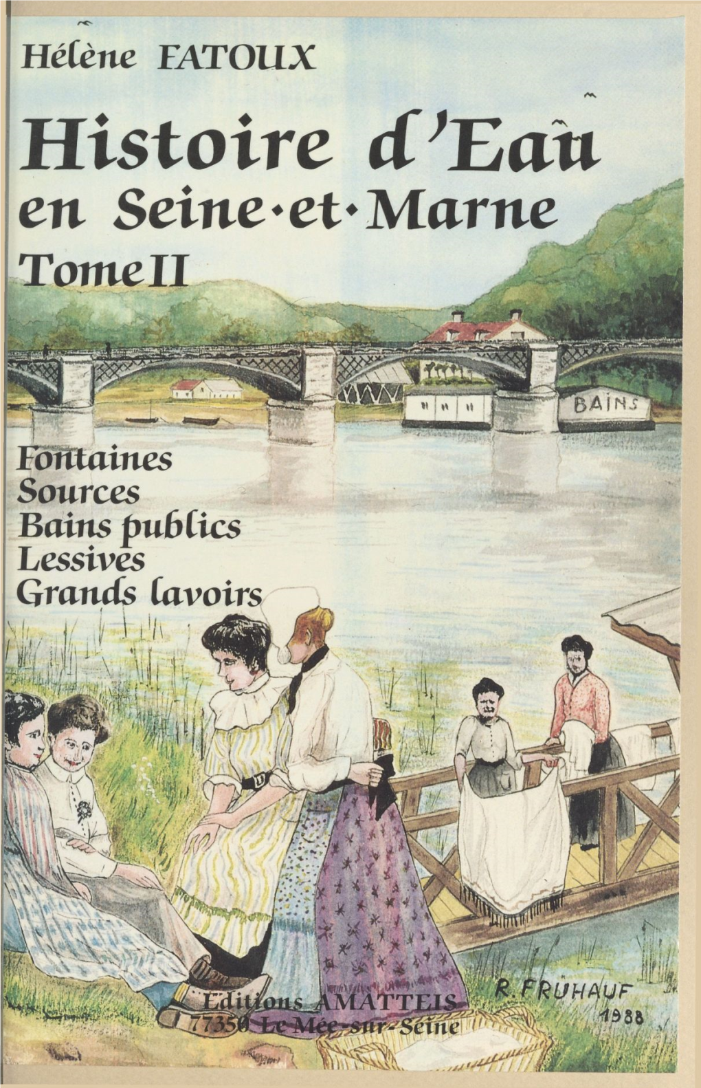 Histoire D'eau En Seine-Et-Marne (2) : Culte Des Fontaines, Des Sources