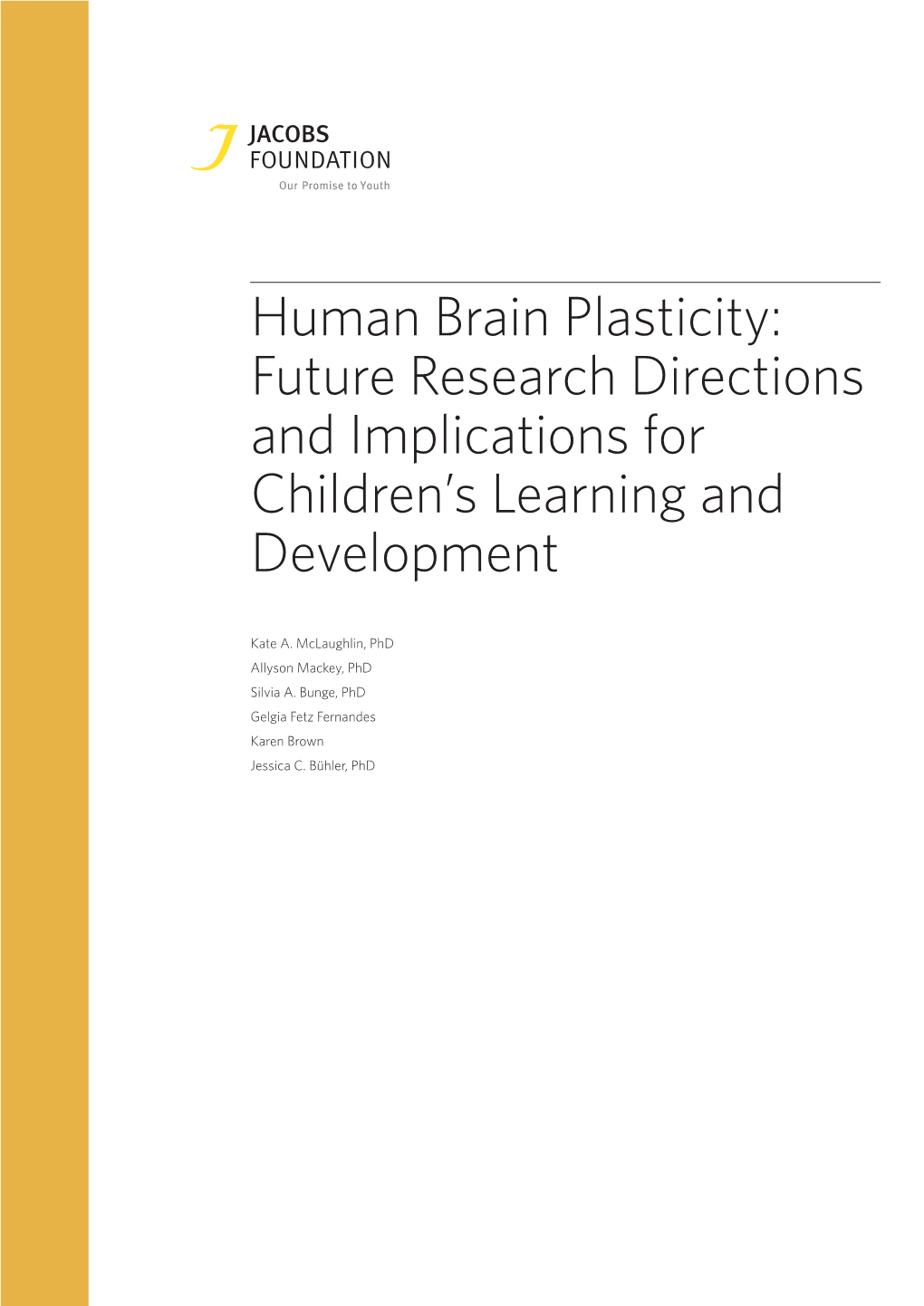Human Brain Plasticity: Future Research Directions and Implications for Children’S Learning and Development