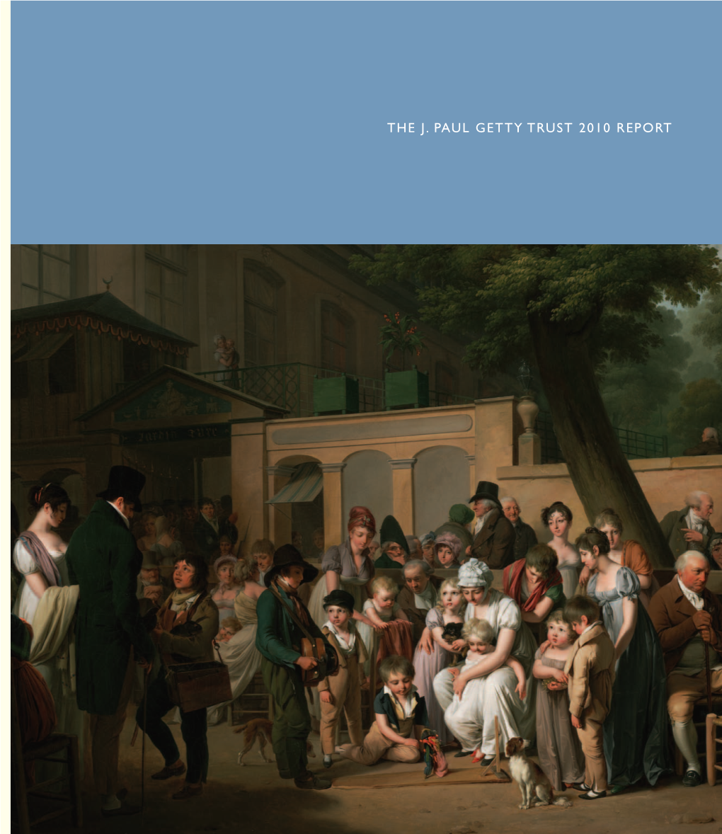 THE J. PAUL GETTY TRUST 2010 REPORT This Report Is Dedicated to the Memory of James N