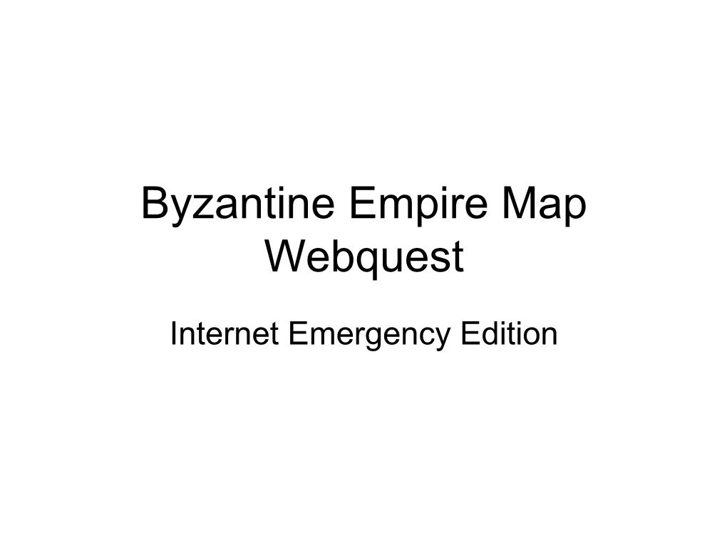 Byzantine Empire Map Webquest