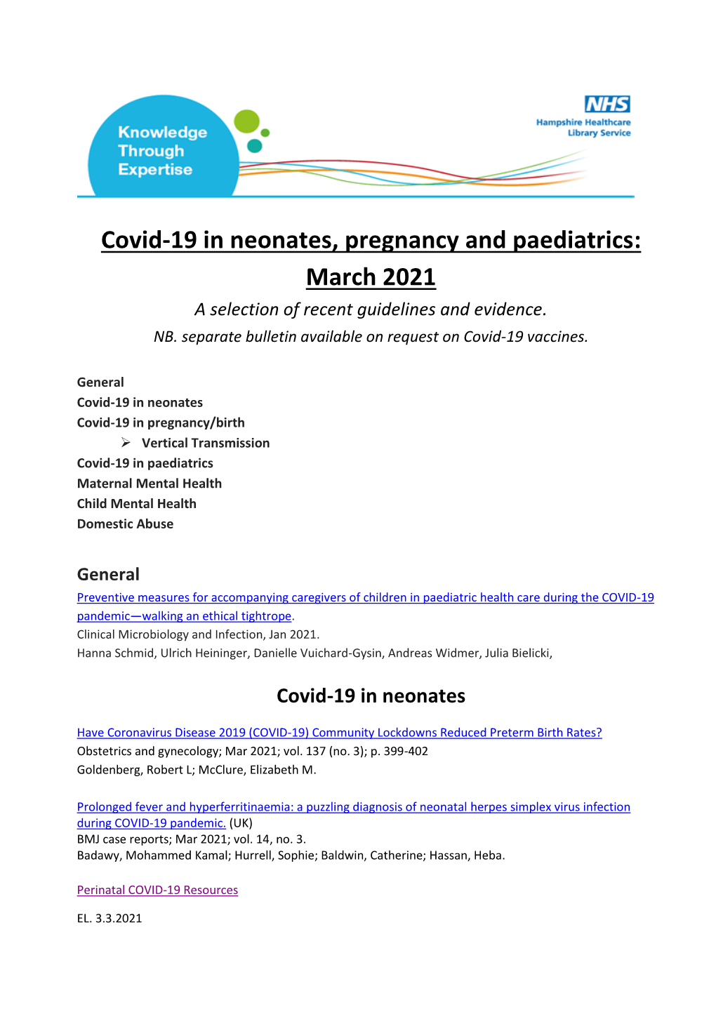 Covid-19 in Neonates, Pregnancy and Paediatrics: March 2021 a Selection of Recent Guidelines and Evidence