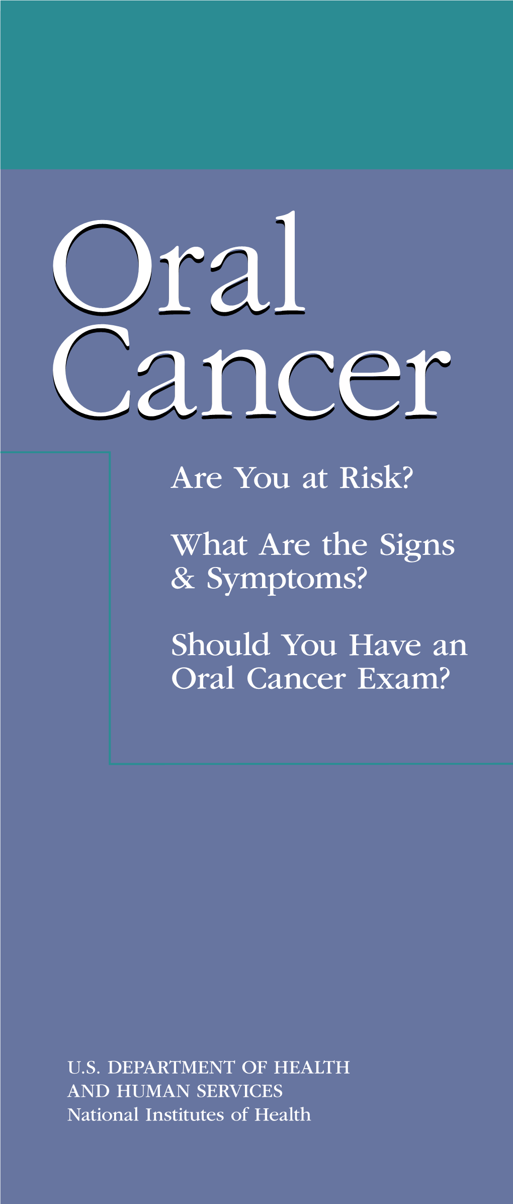 Oral Cancer Are You at Risk? What Are the Signs & Symptoms? Should You Have an Oral Cancer Exam?