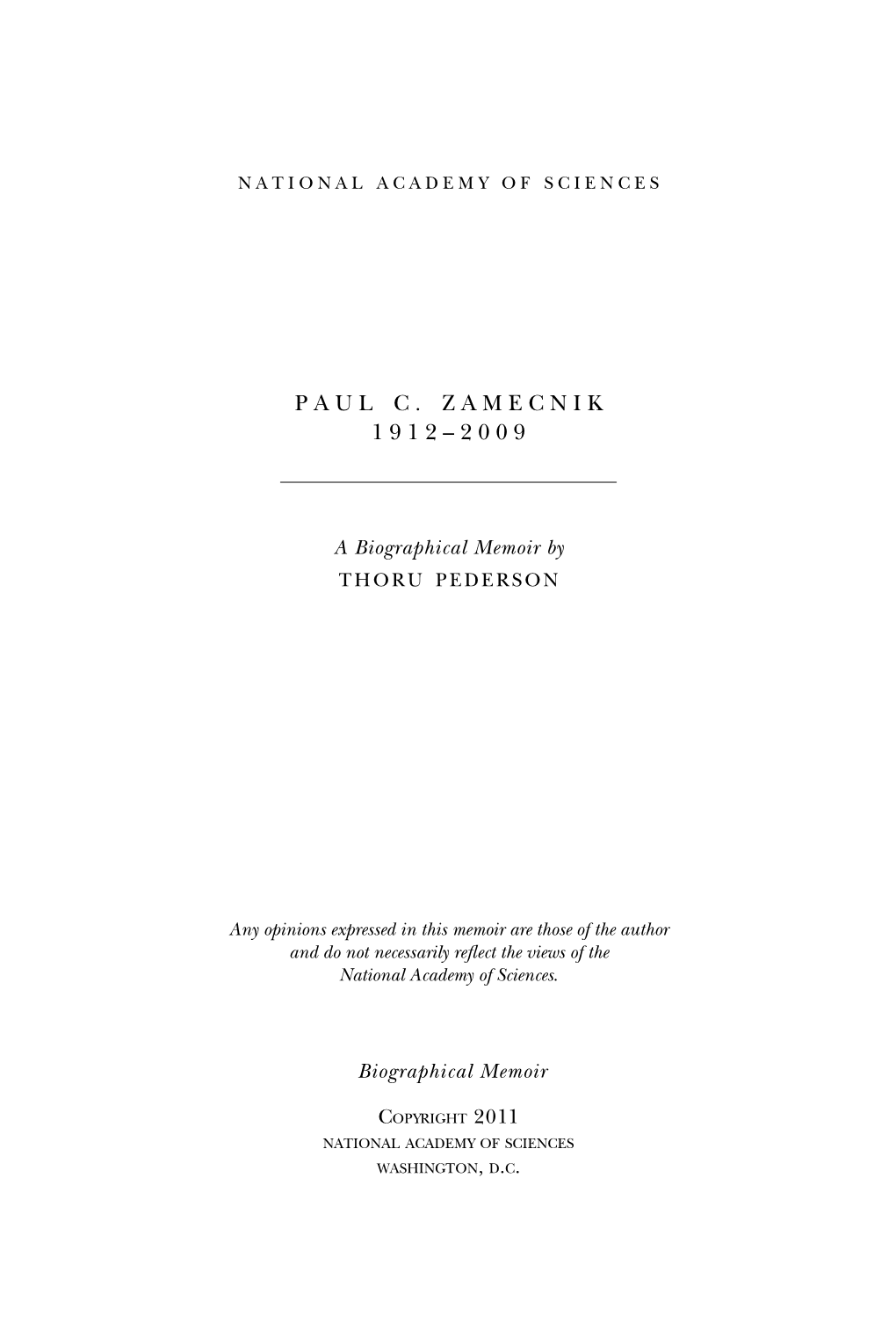 Paul Zamecnik Never Thought of Himself As a Tmolecular Biologist, He Played a Major Role in Shaping the Field and Was Held in High Esteem by Its Members