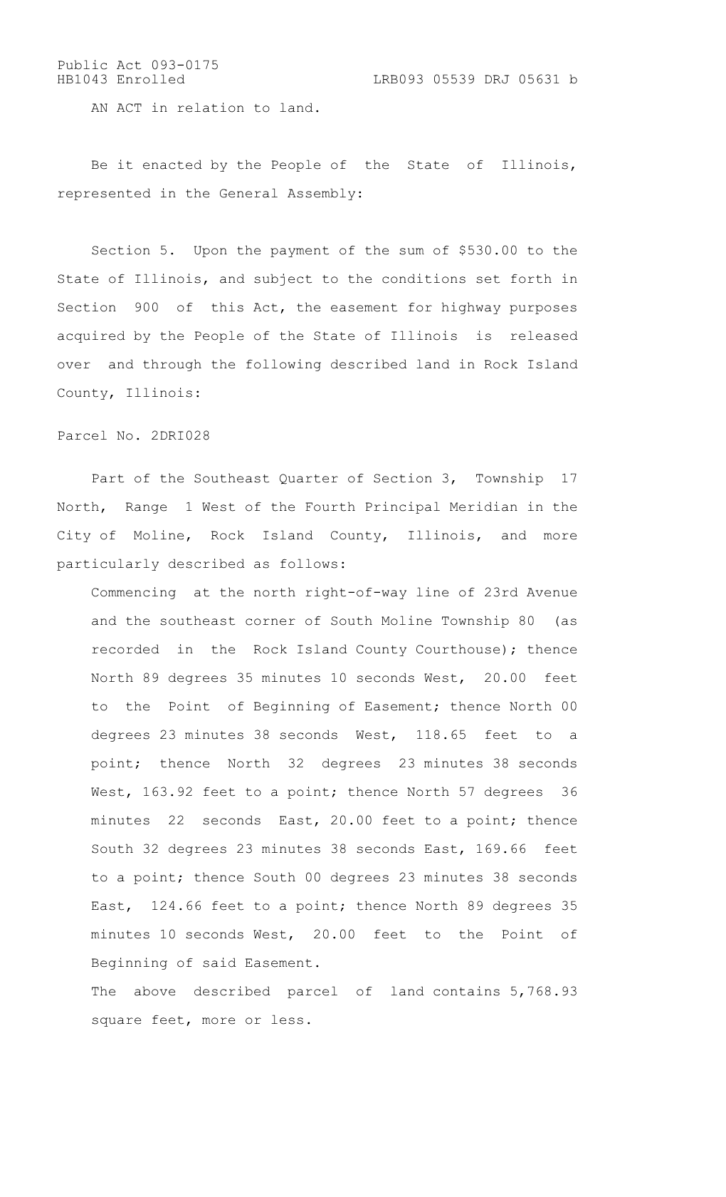 Public Act 093-0175 HB1043 Enrolled LRB093 05539 DRJ 05631 B an ACT in Relation to Land