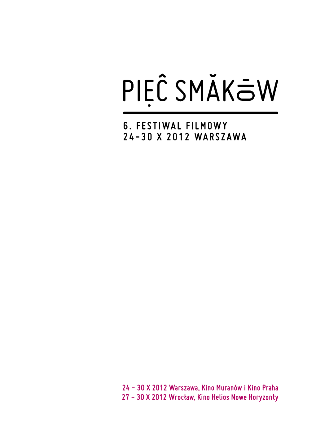 30 X 2012 Warszawa, Kino Muranów I Kino Praha 27 - 30 X 2012 Wrocław, Kino Helios Nowe Horyzonty Focus: Malezja Wolność W Azji