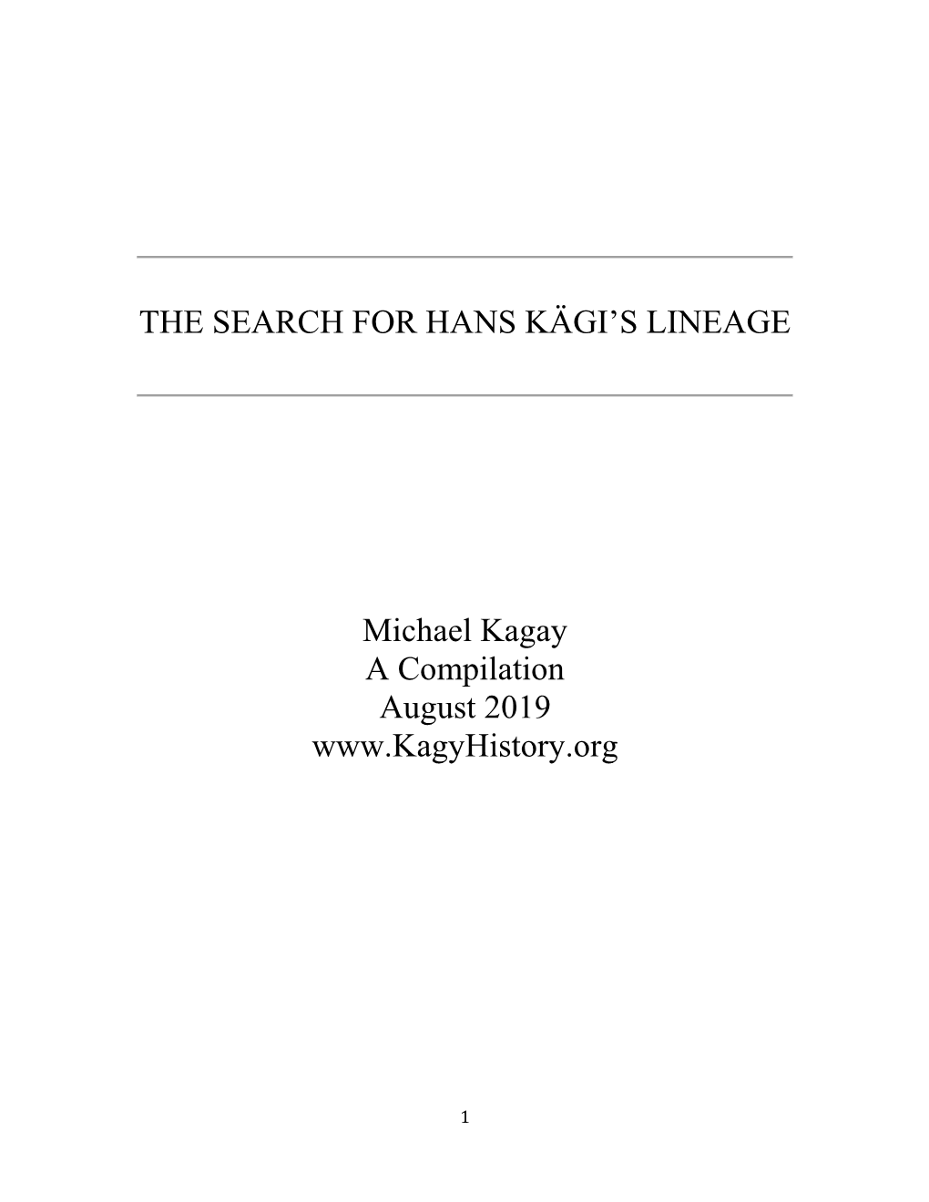 THE SEARCH for HANS KÄGI's LINEAGE Michael Kagay A