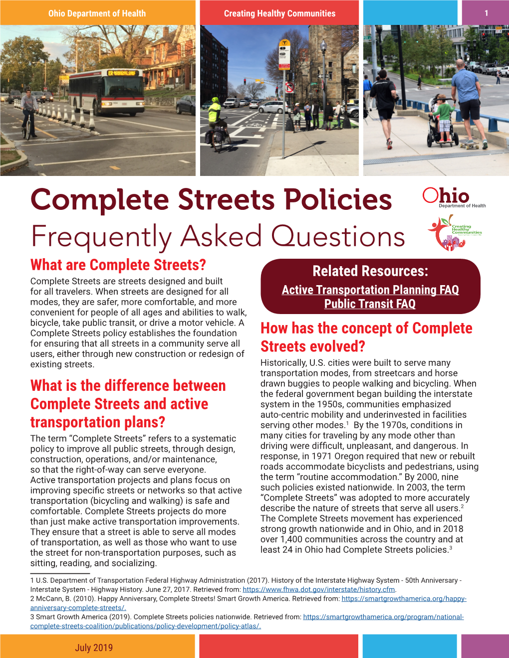 What Are Complete Streets? Related Resources: Complete Streets Are Streets Designed and Built for All Travelers