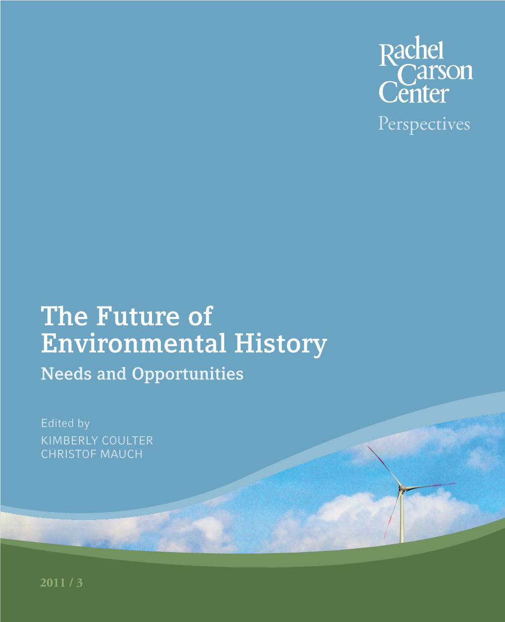 The Future of Environmental History Needs and Opportunities