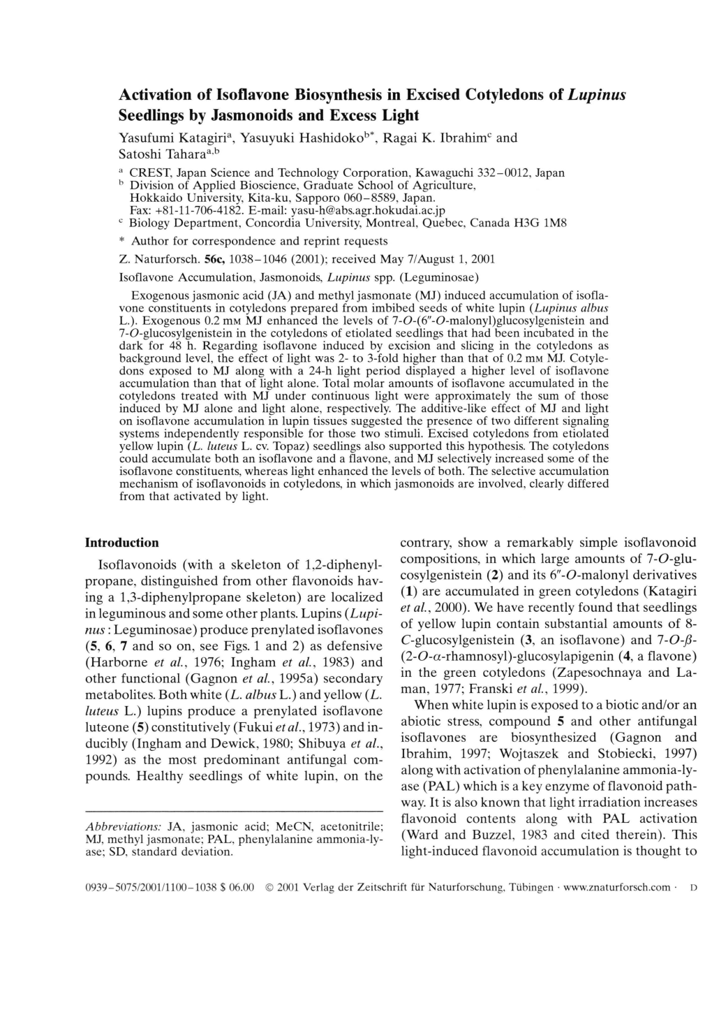 Activation of Isoflavone Biosynthesis in Excised Cotyledons of Lupinus Seedlings by Jasmonoids and Excess Light Yasufumi Katagiri3, Yasuyuki Hashidokob*, Ragai K