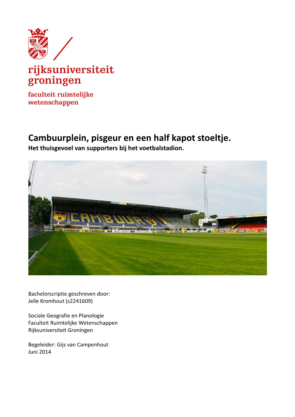 Cambuurplein, Pisgeur En Een Half Kapot Stoeltje. Het Thuisgevoel Van Supporters Bij Het Voetbalstadion