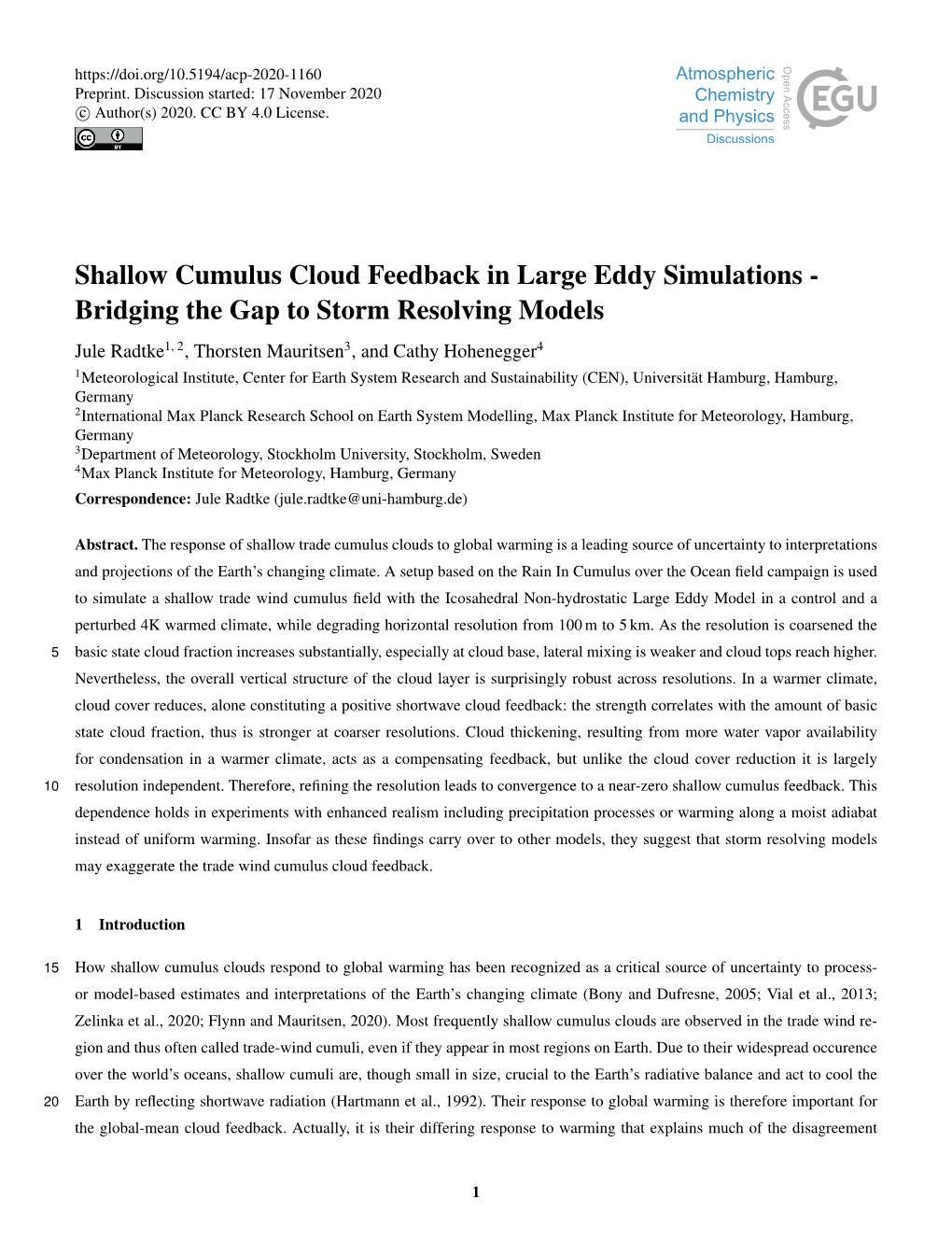 Shallow Cumulus Cloud Feedback in Large Eddy Simulations