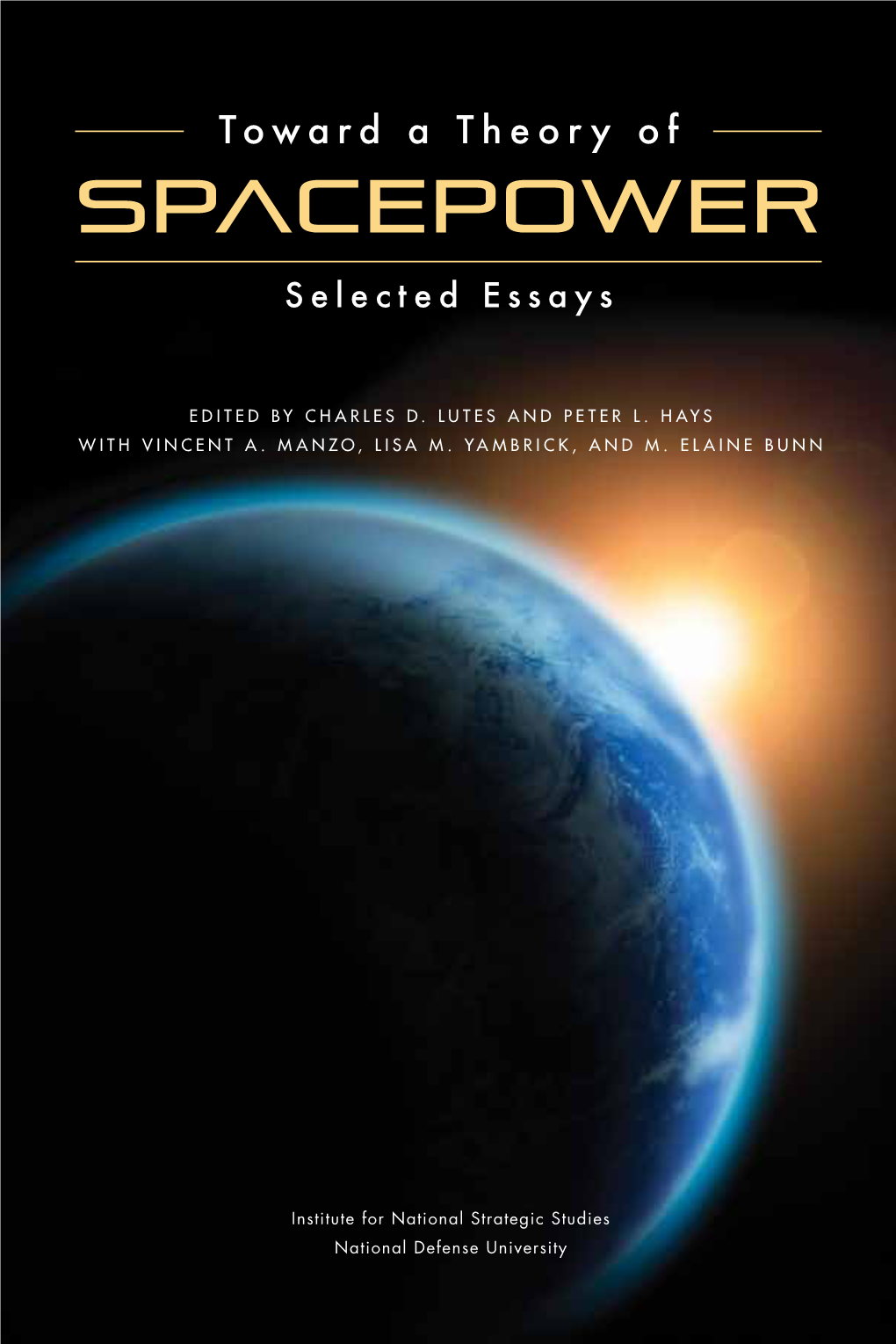 Toward a Theory of Spacepower: Selected Essays