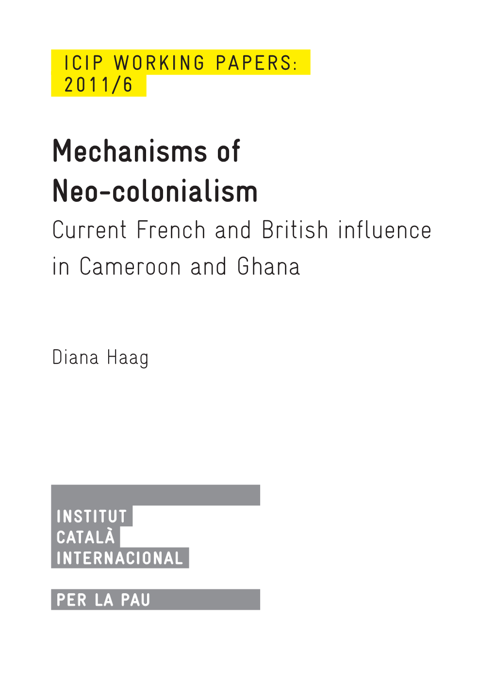 Mechanisms of Neo-Colonialism of Mechanisms Mechanisms of Neo-Colonialism Current French and British Influence in Cameroon and Ghana