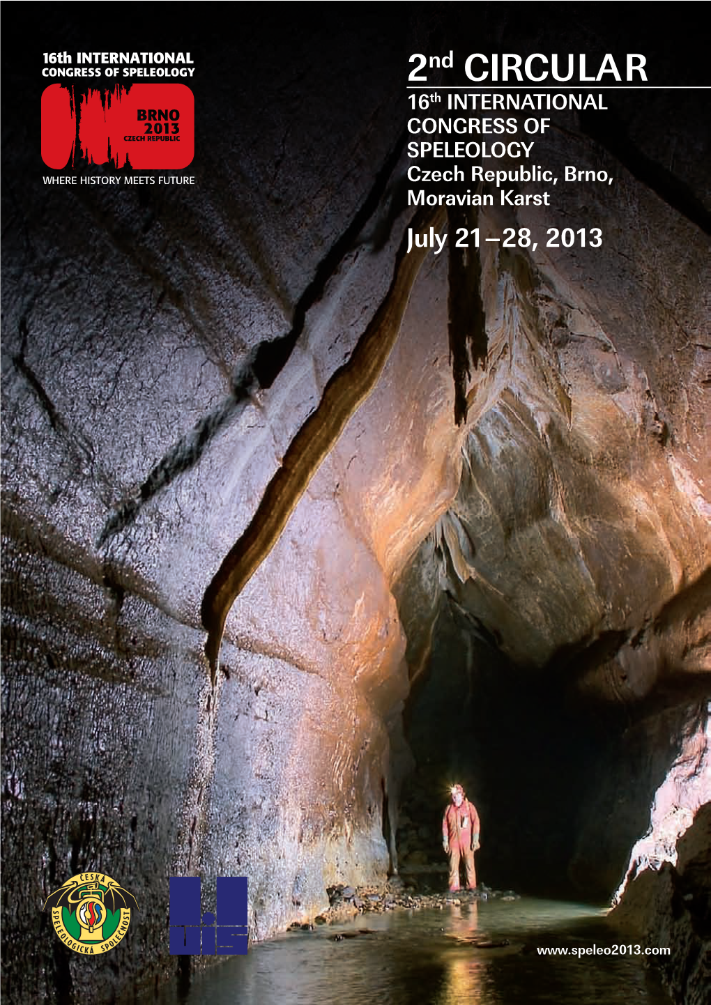 2Nd CIRCULAR 16Th INTERNATIONAL CONGRESS of SPELEOLOGY Czech Republic, Brno, Moravian Karst July 21 –28, 2013