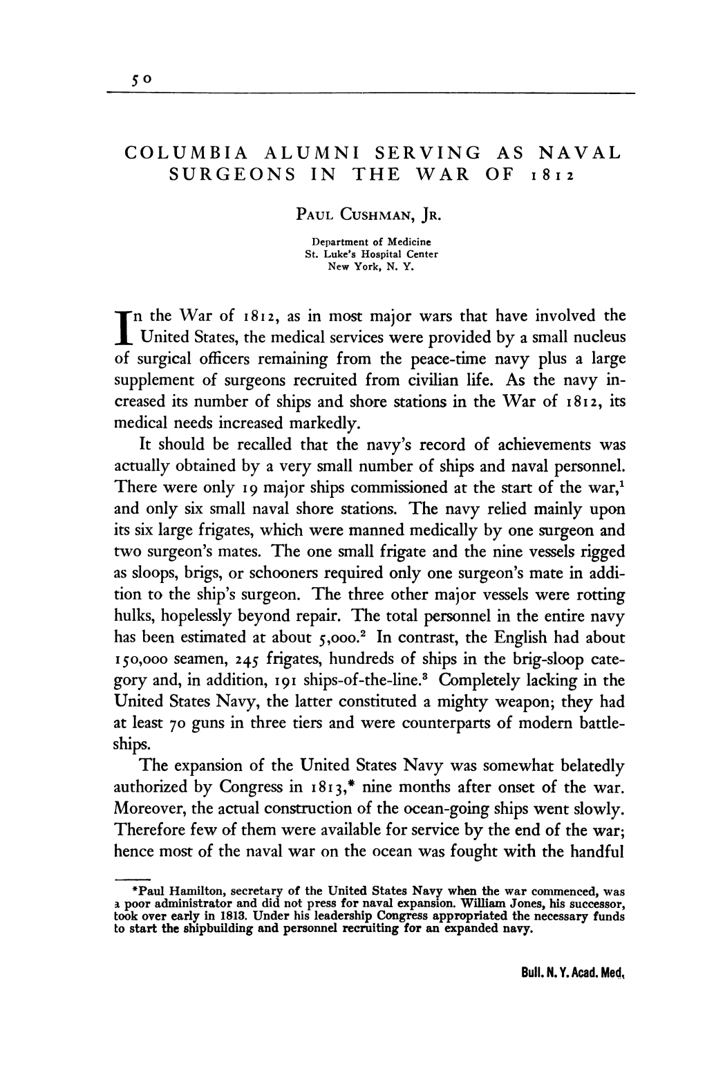 COLUMBIA ALUMNI SERVING AS NAVAL SURGEONS in the WAR of I8 I 2 PAUL CUSHMAN, JR. in the War of 1812, As in Most Major Wars That