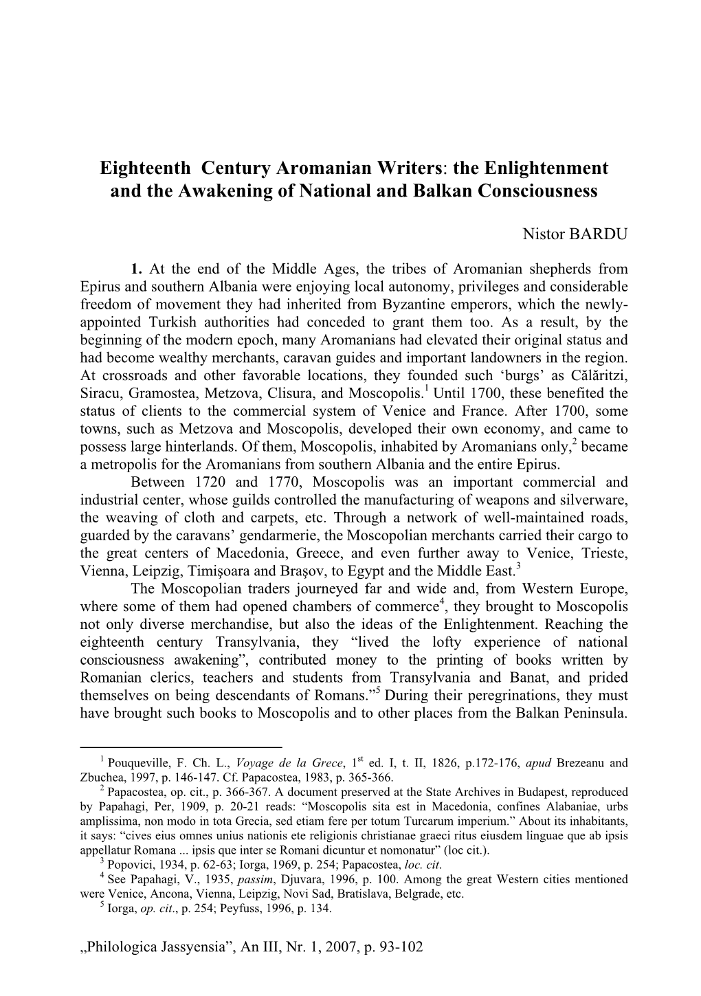Eighteenth Century Aromanian Writers: the Enlightenment and the Awakening of National and Balkan Consciousness