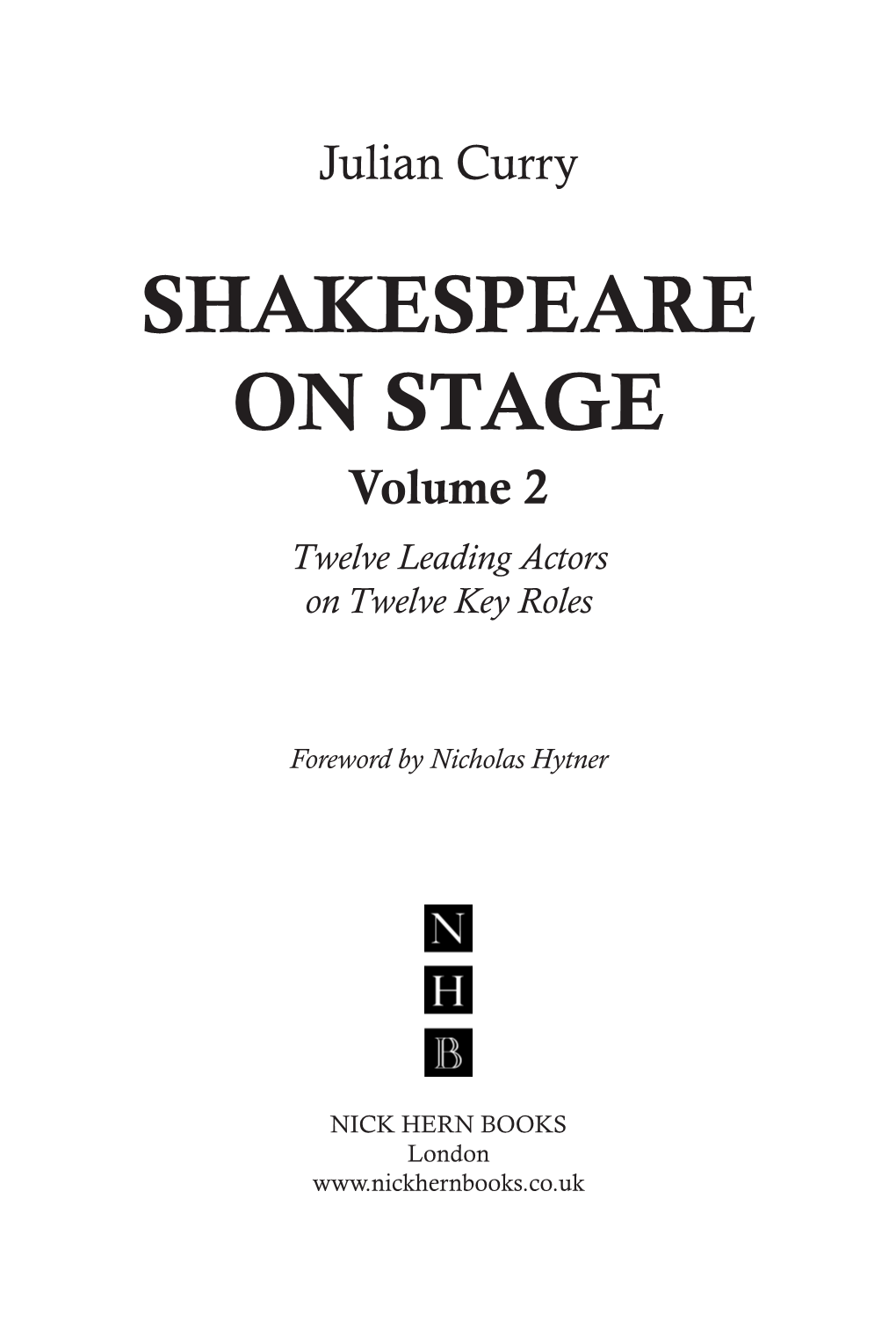 SHAKESPEARE on STAGE Volume 2 Twelve Leading Actors on Twelve Key Roles