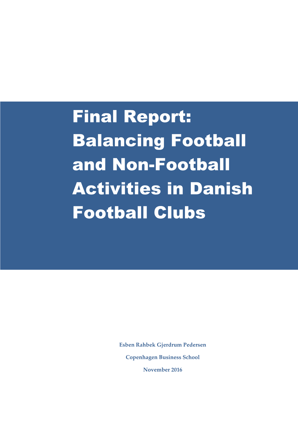 Final Report: Balancing Football and Non-Football Activities in Danish Football Clubs