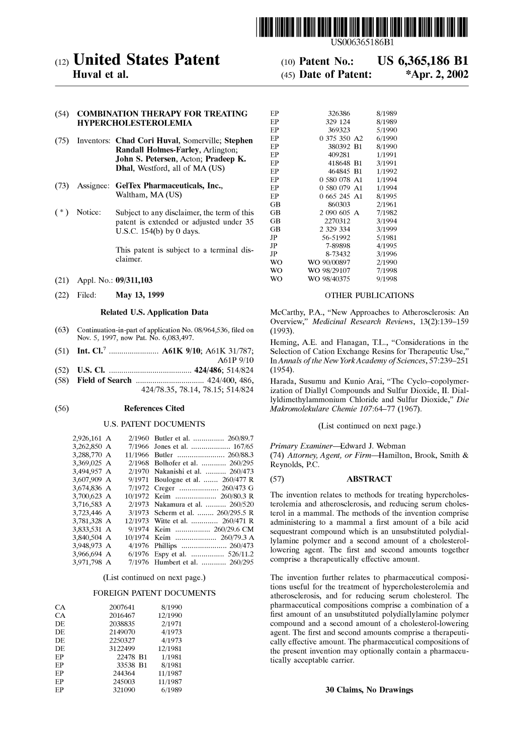 (12) United States Patent (10) Patent No.: US 6,365,186 B1 Huval Et Al