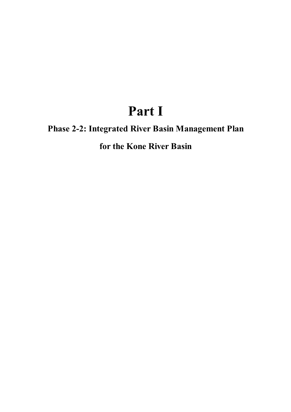 Part I Phase 2-2: Integrated River Basin Management Plan for the Kone River Basin