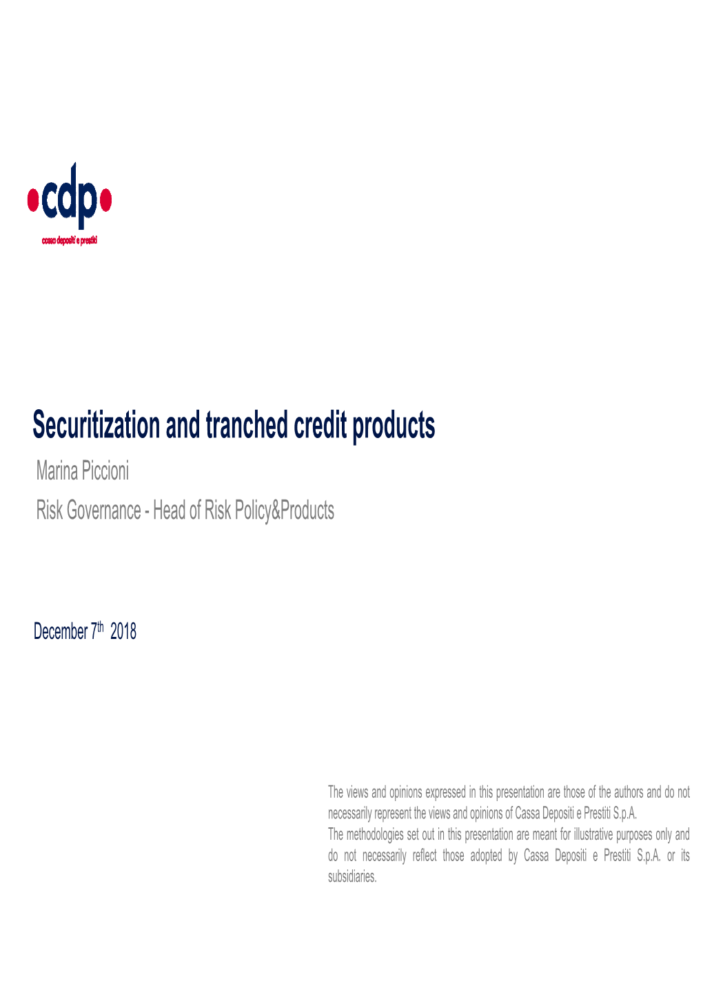 Securitization and Tranched Credit Products Marina Piccioni Risk Governance - Head of Risk Policy&Products