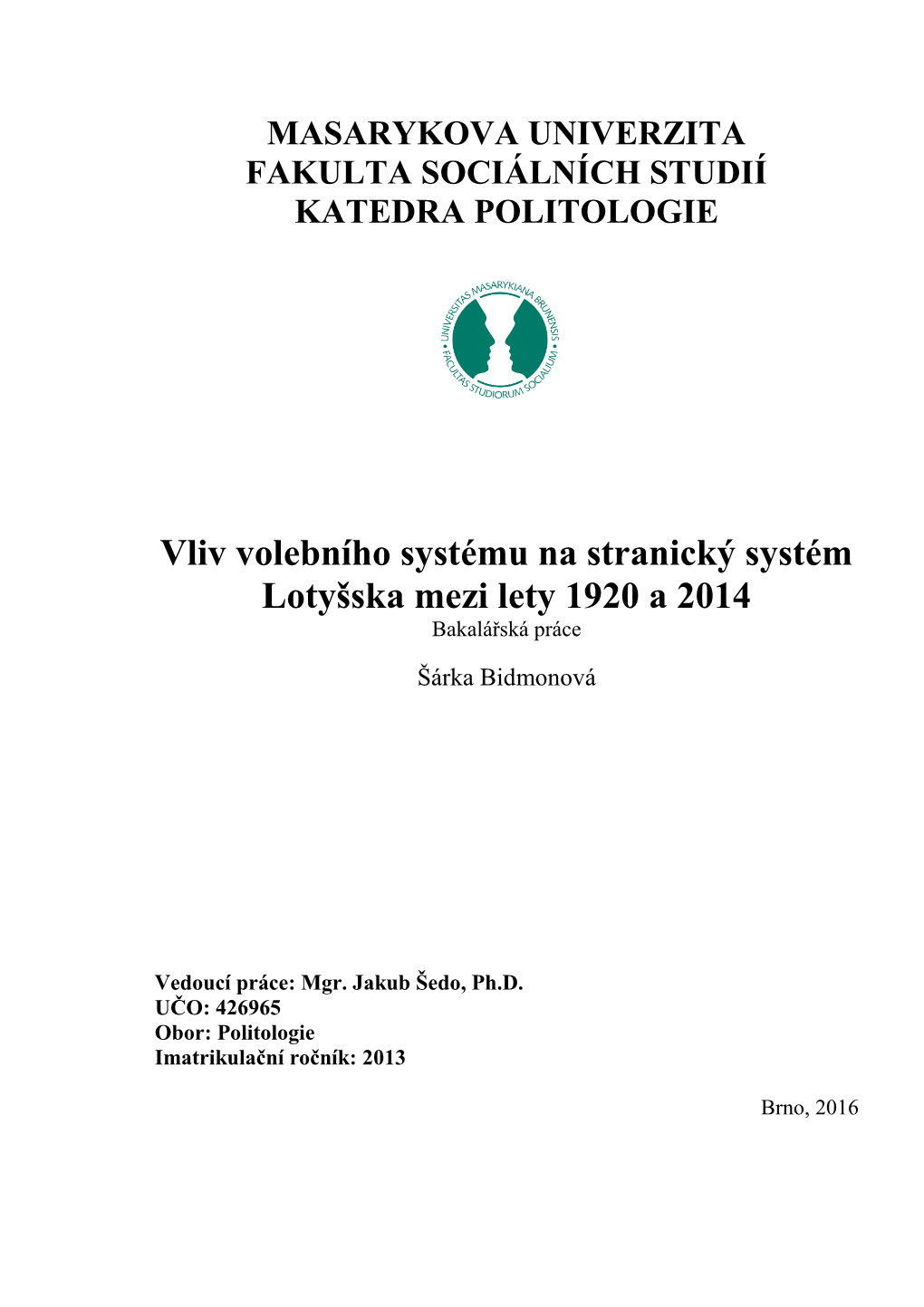 Vliv Volebního Systému Na Stranický Systém Lotyšska Mezi Lety 1920 a 2014 Bakalářská Práce